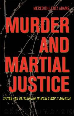 Murder and Martial Justice by Meredith Lentz Adams