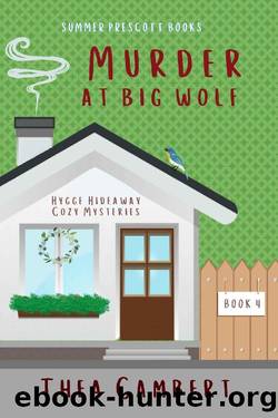 Murder at Big Wolf (Hygge Hideaway Cozy Mysteries Book 4) by Thea Cambert