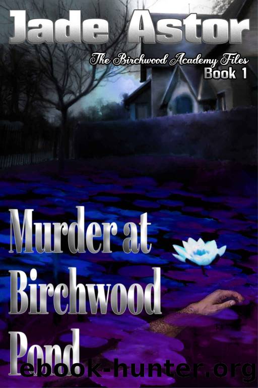 Murder at Birchwood Pond by Jade Astor