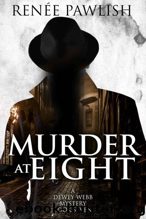 Murder at Eight (The Dewey Webb Historical Mystery Series Book 7) by Renee Pawlish