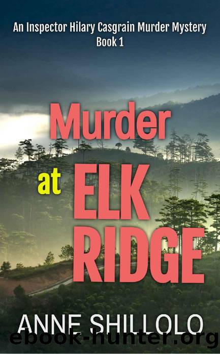 Murder at Elk Ridge: An Inspector Hilary Casgrain Murder Mystery (An Elk Ridge Murder Mystery Book 1) by Anne Shillolo