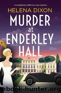 Murder at Enderley Hall: A completely addictive cozy mystery (A Miss Underhay Mystery) by Helena Dixon