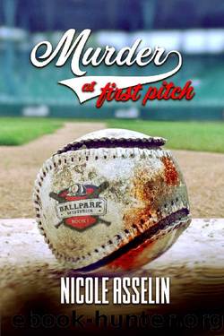 Murder at First Pitch: Ball Park Mysteries: Book 1 by Nicole Asselin