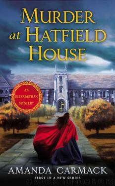 Murder at Hatfield House: An Elizabethan Mystery by Carmack Amanda
