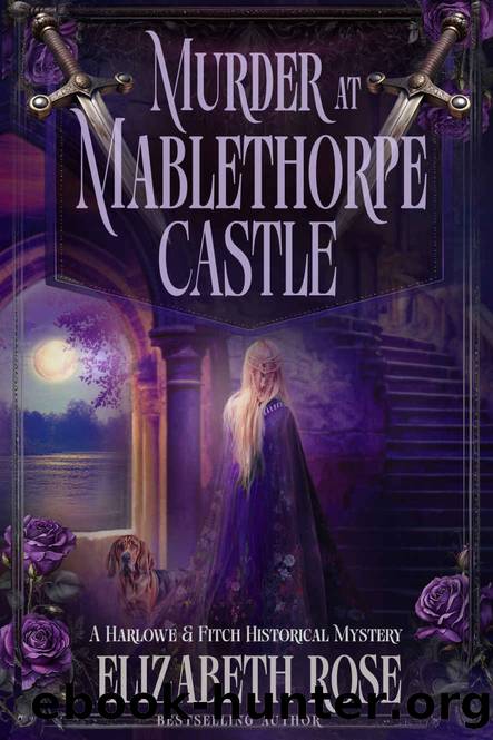 Murder at Mablethorpe Castle (A Harlowe & Fitch Historical Mystery Book 1) by Elizabeth Rose