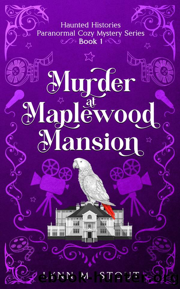 Murder at Maplewood Mansion: Haunted Histories Paranormal Cozy Mystery Series by Lynn M. Stout