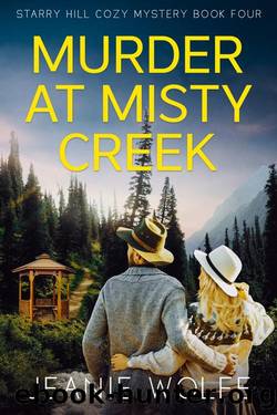 Murder at Misty Creek: Starry Hill Cozy Mystery Book Four by Jeanie Wolfe