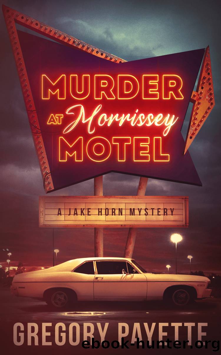 Murder at Morrissey Motel by Gregory Payette