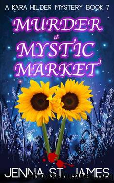 Murder at Mystic Market: A Paranormal Cozy Mystery (A Kara Hilder Mystery Book 7) by Jenna St. James