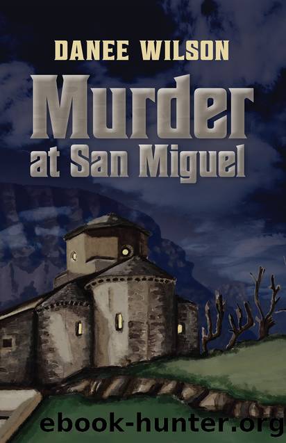 Murder at San Miguel by Danee Wilson
