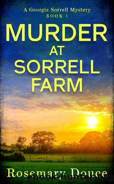 Murder at Sorrell Farm: A Georgie Sorrell Mystery by Rosemary Douce