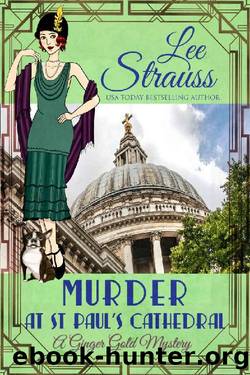 Murder at St. Paul's Cathedral: a 1920s cozy historical mystery (A Ginger Gold Mystery Book 24) by Lee Strauss