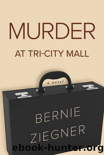 Murder at Tri-City Mall by Bernie Ziegner