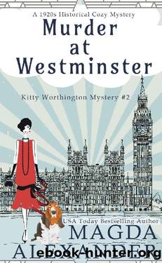 Murder at Westminster: A 1920s Historical Cozy Mystery (The Kitty Worthington Mysteries) by Magda Alexander