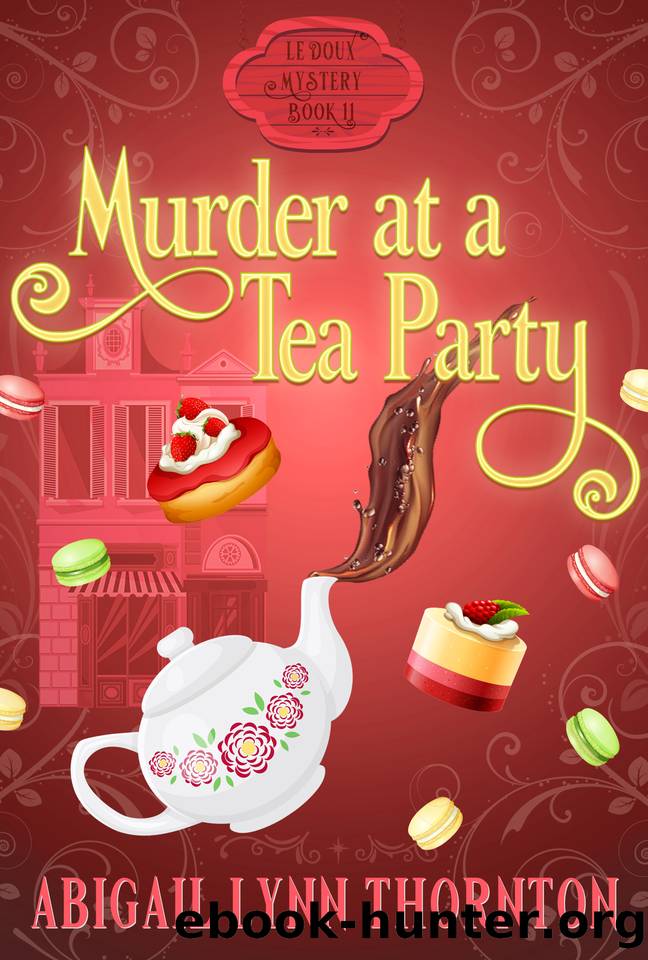 Murder at a Tea Party: a witchy, cozy mystery (Le Doux Mysteries Book 11) by Abigail Lynn Thornton