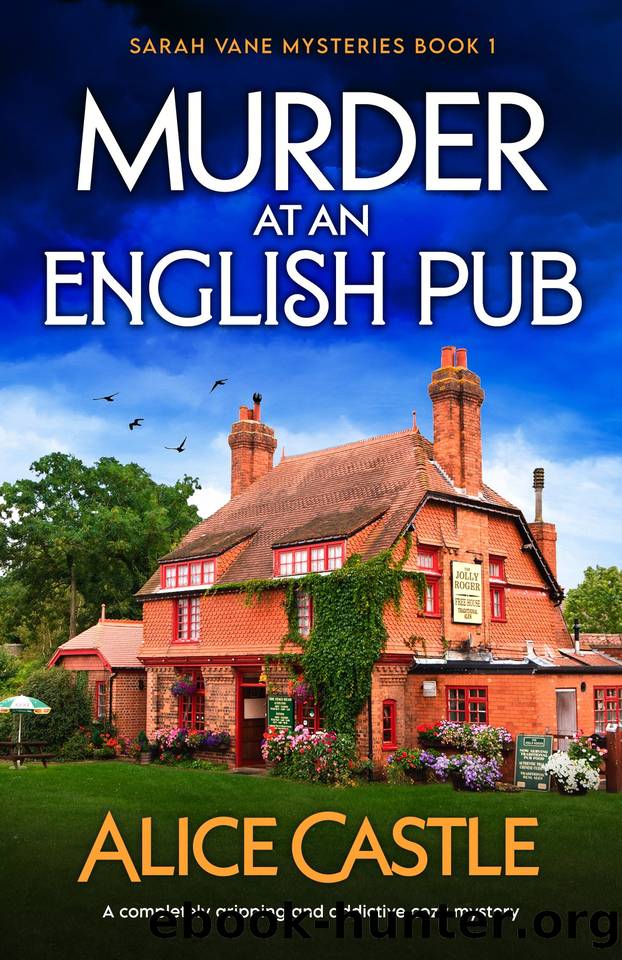 Murder at an English Pub: A completely gripping and addictive cozy mystery (Sarah Vane Mysteries Book 1) by Alice Castle