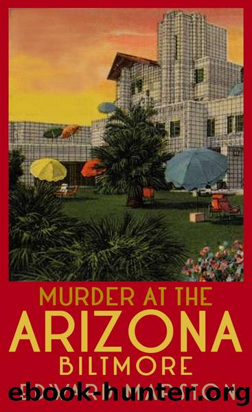 Murder at the Arizona Biltmore by Edward Marston
