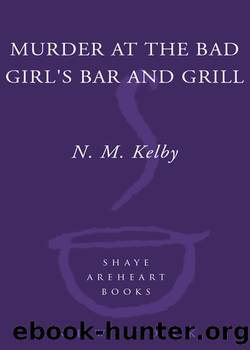Murder at the Bad Girl's Bar and Grill by N. M. Kelby