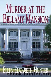 Murder at the Bellamy Mansion by Ellen Elizabeth Hunter