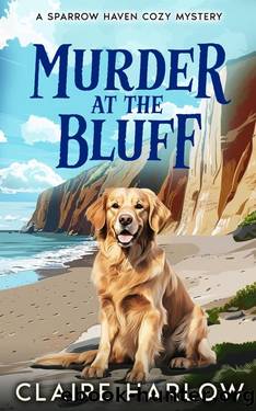 Murder at the Bluff (Sparrow Haven Cozy Mysteries) by Claire Harlow