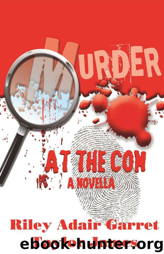 Murder at the Con: a novella by Riley Adair Garret & Taylor James