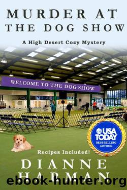 Murder at the Dog Show (High Desert Cozy Mystery Series Book 11) by Dianne Harman