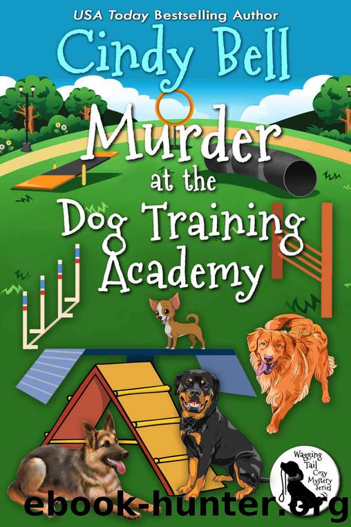 Murder at the Dog Training Academy by Cindy Bell