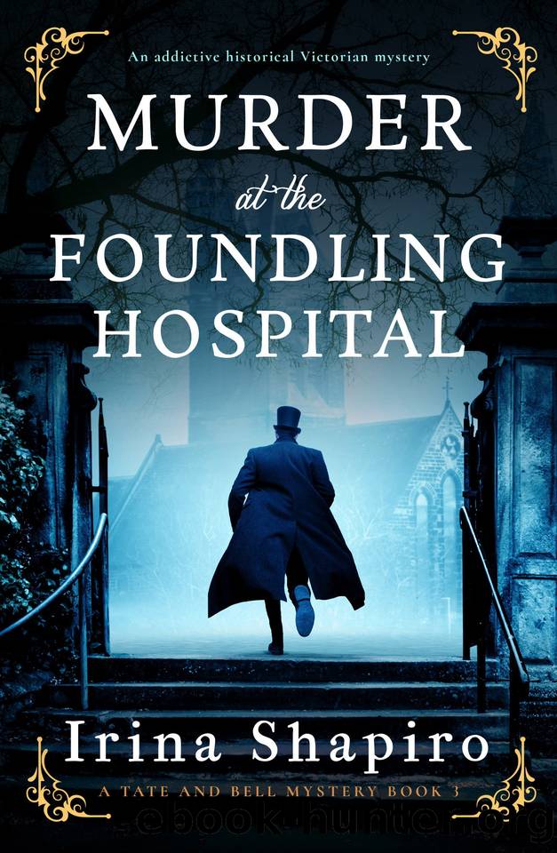 Murder at the Foundling Hospital: An addictive historical Victorian mystery (A Tate and Bell Mystery Book 3) by Irina Shapiro