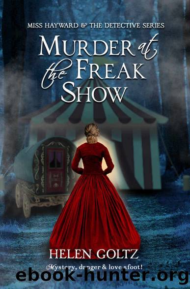 Murder at the Freak Show (Miss Hayward & the Detective series Book 1) by Helen Goltz