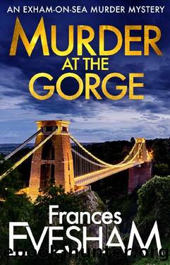 Murder at the Gorge (The Exham-on-Sea Murder Mysteries) by Frances Evesham