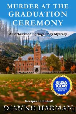 Murder at the Graduation Ceremony: A Cottonwood springs Cozy Mystery (Cottonwood Springs Cozy Mystery Series Book 23) by Dianne Harman
