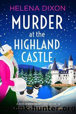 Murder at the Highland Castle: An utterly addictive and gripping historical cozy mystery (A Miss Underhay Mystery Book 14) by Helena Dixon