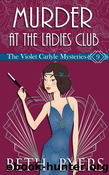 Murder at the Ladies Club: A Violet Carlyle Cozy Historical Mystery (The Violet Carlyle Mysteries Book 9) by Beth Byers