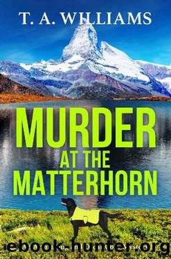 Murder at the Matterhorn (An Armstrong and Oscar Cozy Mystery) by T A Williams