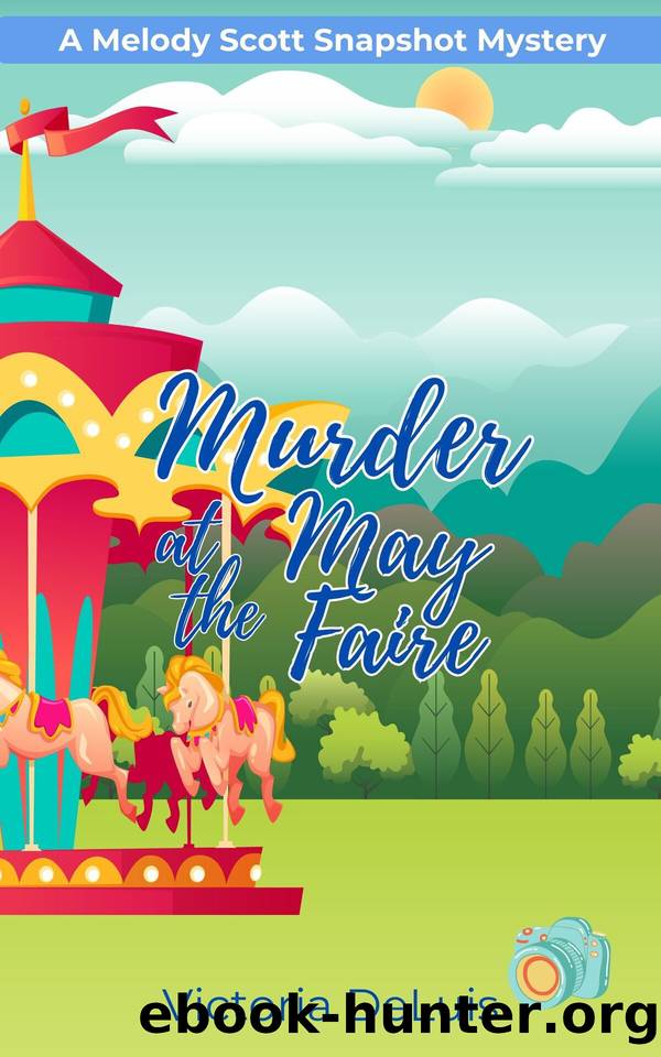 Murder at the May Faire (A Melody Scott Snapshot Mystery Book 3) by Victoria DeLuis