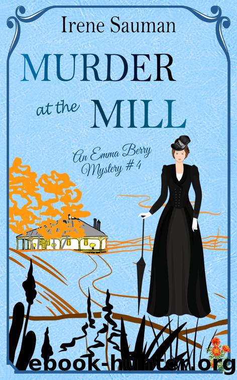 Murder at the Mill by Irene Sauman