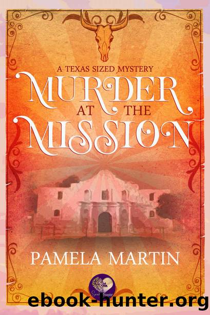 Murder at the Mission (Texas-Sized Mysteries Book 1) by Pamela Martin & Sweet Promise Press