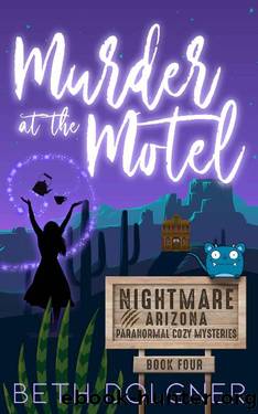 Murder at the Motel (Nightmare, Arizona Paranormal Cozy Mysteries Book 4) by Beth Dolgner