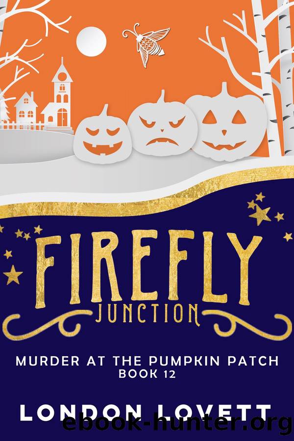Murder at the Pumpkin Patch: Firefly Junction Cozy Mystery #12 by London Lovett