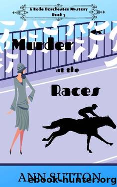 Murder at the Races (A Dodo Dorchester Mystery Book 3) by Ann Sutton