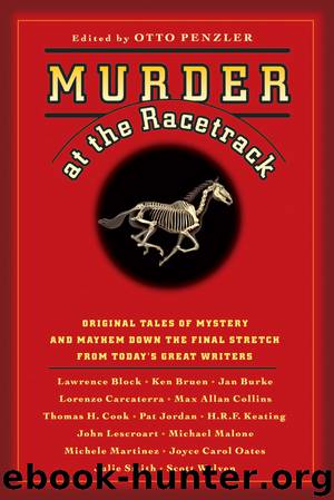 Murder at the Racetrack: Original Tales of Mystery and Mayhem Down the Final Stretch From Today's Great Writers by Otto Penzler (ed)