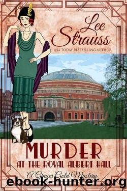 Murder at the Royal Albert Hall: a 1920s cozy historical mystery (A Ginger Gold Mystery Book 15) by Lee Strauss