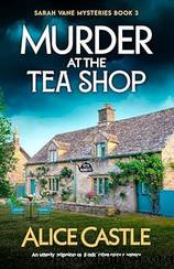 Murder at the Tea Shop by Castle Alice