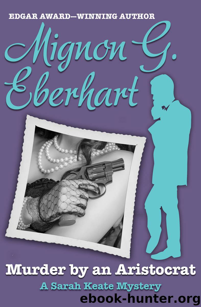 Murder by an Aristocrat by Mignon G. Eberhart