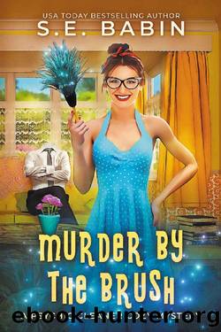 Murder by the Brush: A Psychic Cleaner Cozy Mystery by S.E. Babin