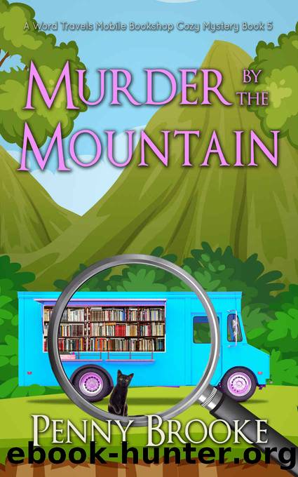 Murder by the Mountain (A Word Travels Mobile Bookshop Cozy Mystery Book 5) by Penny Brooke