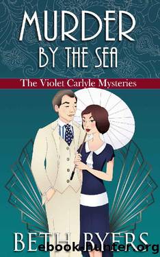 Murder by the Sea: A Violet Carlyle Cozy Historical Mystery (The Violet Carlyle Mysteries Book 14) by Beth Byers