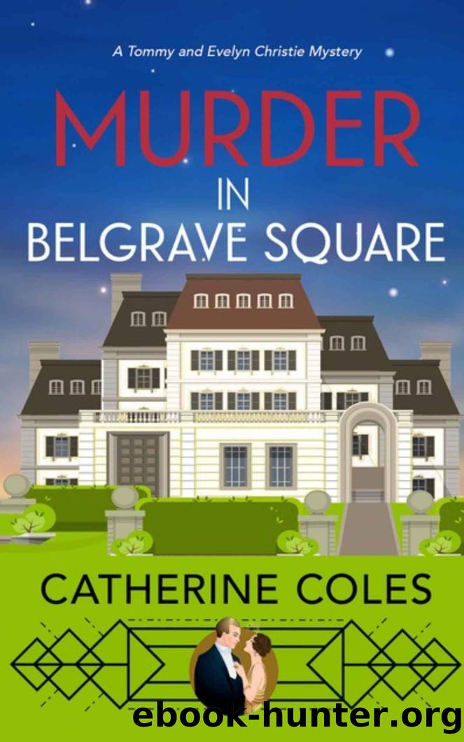 Murder in Belgrave Square: A 1920s cozy mystery (A Tommy & Evelyn Christie Mystery Book 4) by Catherine Coles