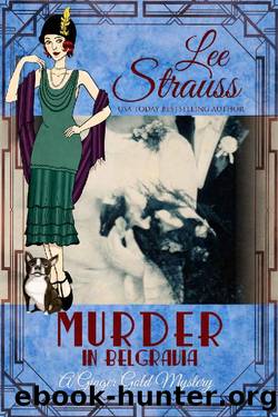 Murder in Belgravia: a 1920s cozy historical mystery (A Ginger Gold Mystery Book 16) by Lee Strauss