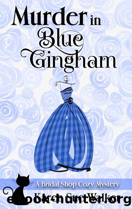 Murder in Blue Gingham: A Bridal Shop Cozy Mystery (Bridal Shop Mysteries Book 3) by Karen Sue Walker